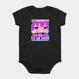 I Paused My Anime To Be Here Teenage Anime Fans Gift Baby Bodysuit